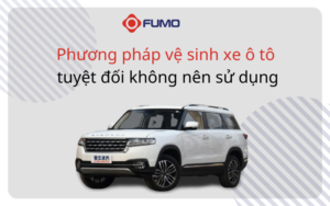 Phương pháp vệ sinh xe ô tô tuyệt đối không nên sử dụng