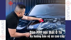 Dán PPF nội thất Ô Tô