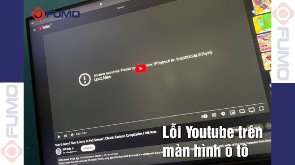 Lỗi Youtube trên màn hình ô tô