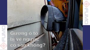 Gương ô tô bị bẻ ngược có sao không?