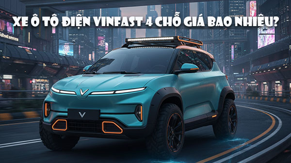 xe ô tô điện vinfast 4 chỗ giá bao nhiêu