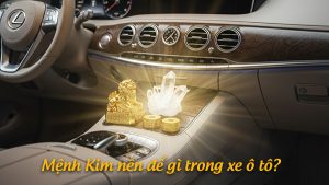 mệnh kim nên để gì trong xe ô tô