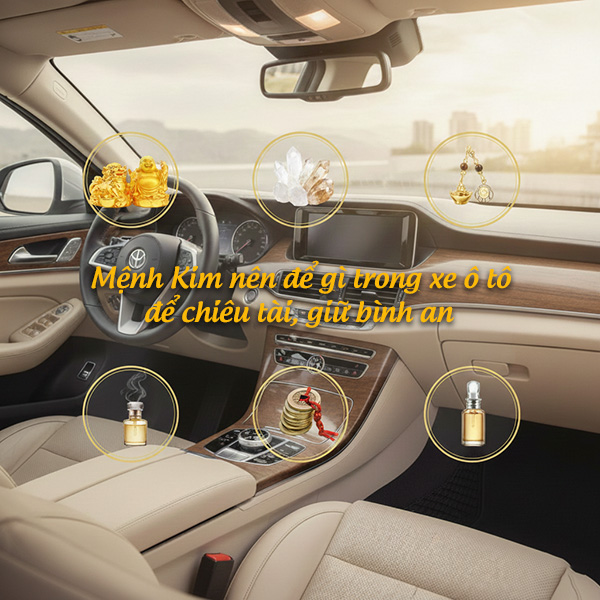 người mệnh kim nên để gì trong xe ô tô