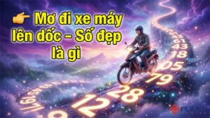 Nằm mơ đi xe máy lên dốc đánh đề con gì?