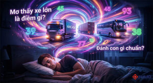 nằm mơ thấy xe lớn đánh con gì