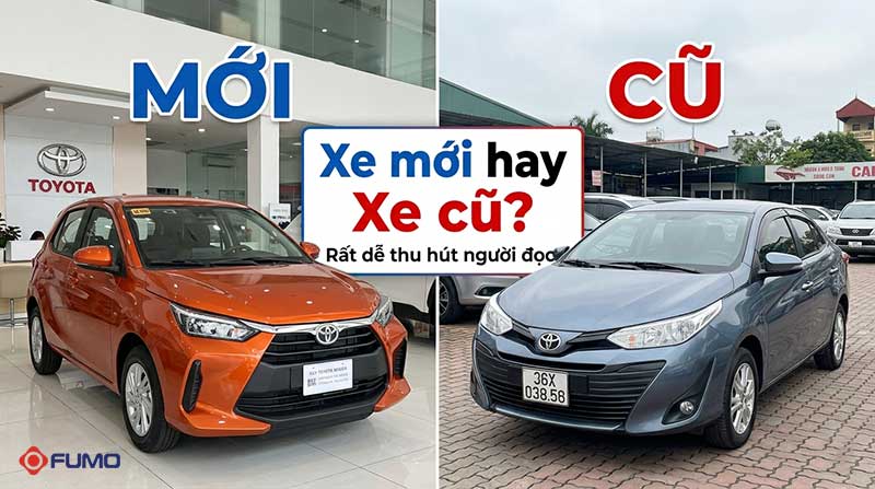 có 500 triệu nên mua xe mới hay cũ
