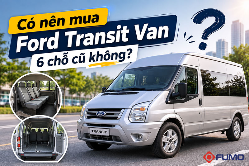 có nên mua Ford Transit Van 6 chỗ cũ